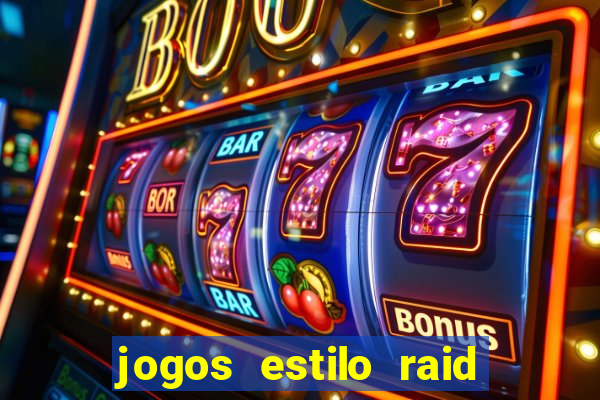 jogos estilo raid shadow legends